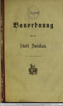 Bauordnung für die Stadt Zwickau : Entwurf des Bürgermeisters Münch