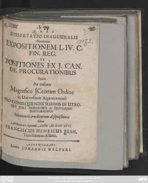 Dissertatio Inauguralis Continens Expositionem L. IV. C. Fin. Reg. Et Positiones Ex J. Can. De Procurationibus
