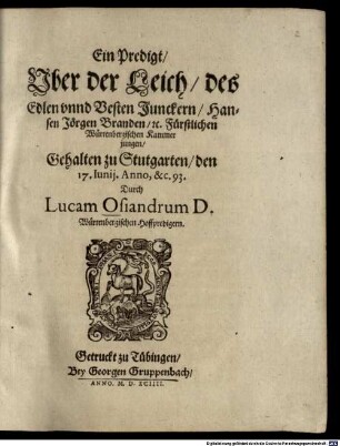 Ein Predigt, uber der Leich des ... Junckern, Hansen Jörgen Branden ... : Gehalten zu Stutgarten, den 17. Junii ... 93