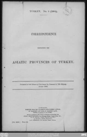 Correspondence respecting the Asiatic Provinces of Turkey : presented to both Houses of Parliament by Command of Her Majesty ; October 1904