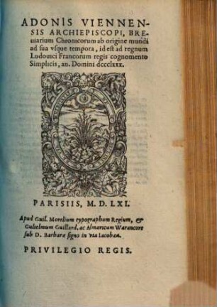 Adonis Viennensis breviarium chronicorum ab origine mundi ad sua usque tempora, i. est ad regnum Ludovici francorum regis cognomento simplicis