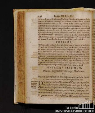 Syntagma Septimum. De causa augmenti virtutis per Machinas, Sive De principio physico-Mechanico, cur per Machinas exiguae potentiae movere possint ingentia pondera.