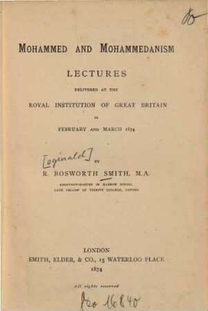 Mohammed and Mohámmedanism : Lectures delivered at the Royal Institution of Great Britain in February and March 1874. [Prophet Muḥammad]