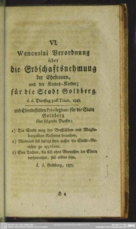 VI. Wenceslai Verordnung über die Erbschaftsnehmung der Ehefrauen, und der Kindes-Kinder; für die Stadt Goldberg