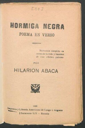 Hormiga negra : poema en verso ; narración completa en verso de la vida y hazañas de este célebre paisano