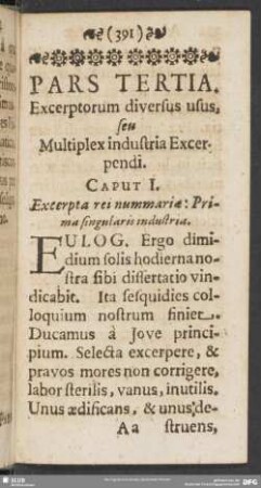 Pars Tertia. Excerptorum diversus usus, seu Multiplex industria Excerpendi