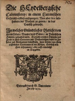 Die Heydelbergische Calvinisterey : in einem Lat. Gespräch erstlich außgangen: nun aber ... in das Teutsch gebracht ...