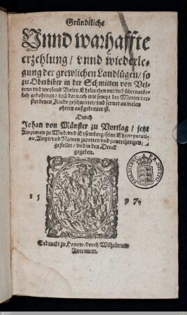 Gründtliche Vnnd warhaffte erzehlung, vnnd wiederlegung der grewlichen Landlügen, so zu Oberbiber in der Schmitten von Veltens vnd weyland Bielen Eheleuthen vn: vnd übernatürlich gebohrnen, vnd darnach mit sampt der Mutter verstorbenen Kinde geschmittet, vnd ferner an vielen ohrten außgebreitet ist