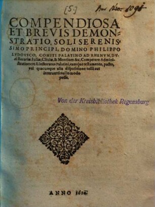 Compendiosa Et Brevis Demonstratio, Soli ... Philippo Ludovico, Comiti Palatino Ad Rhenum, Duci Bavariae ... Competere Administrationem Electoratus Palatini ...