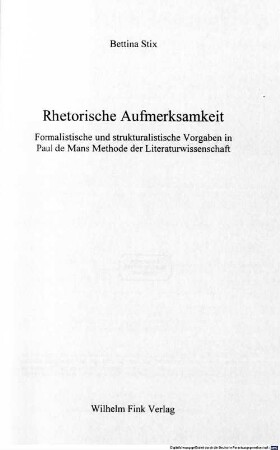 Rhetorische Aufmerksamkeit : formalistische und strukturalistische Vorgaben in Paul DeMans Methode der Literaturwissenschaft
