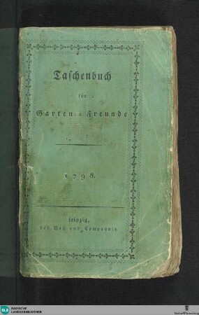 Taschenbuch für Garten-Freunde : 1798