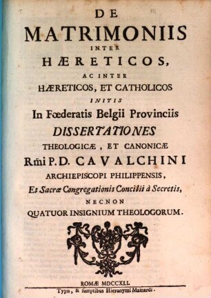 De matrimoniis inter haereticos, ac inter haereticos, et catholicos initis in foederatis Belgii provinciis dissertationes theologicae, et canonicae