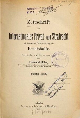 Zeitschrift für internationales Privat- und Strafrecht : mit besonderer Berücksichtigung der Rechtshülfe. 5. 1895