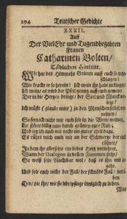 XXXII. Auff Der VielEhr und Tugendbegabten Frauen Catharinen Bolten/ Tödlichen Hintritt