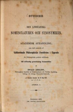 Studier i den Linnéanska nomenclaturen och synonymiken : Akad. afhandling. Afdeln. I. (1 Bl. XVI, 50 S.)