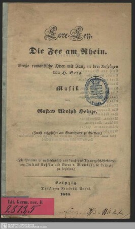 Lore-Ley, Die Fee am Rhein : Große romantische Oper mit Tanz in drei Aufzügen
