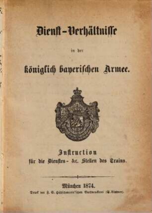 Dienst-Verhältnisse in der königlich bayerischen Armee. 10