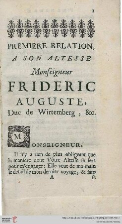 Première Relation: À Son Altesse Monseigneur Frideric Auguste, Duc de Wirtemberg, &c.