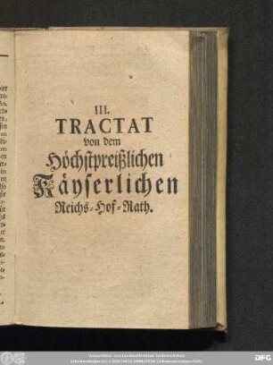 III. Tractat von dem Höchstpreißlichen Käyserlichen Reichs-Hof-Rath.