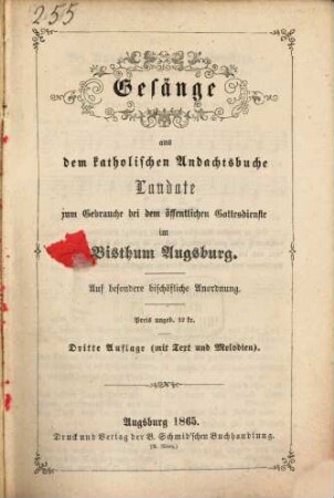 Gesänge aus dem katholischen Andachtsbuche Laudate zum Gebrauche bei dem öffentlichen Gottesdienste im Bisthum Augsburg