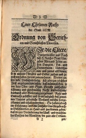Eines Ehrsamen Raths Der Statt Ulm Ordnung von Gerichten und Gerichtlichen Processen : Sampt Kayserl. und Königlichen dieser Statt ertheilten Privilegien von Appellationen, männiglichen zur Nachrichtung angehängt
