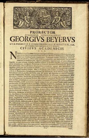 Prorector Academiae Vitembergensis Georgius Beyerus I.V.D. Pandect. P. P. Curiae Provincialis Scabinatus El. Sax.