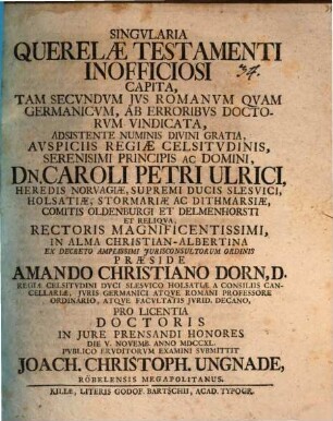 Singularia querelae testamenti inofficiosi capita, tam secundum ius Rom. quam Germ. ob erroribus doctorum vindicata