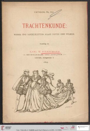 Nr. 114: Katalog: Trachtenkunde : Werke und Einzelblätter aller Zeiten und Völker; vorräthig bei Karl W. Hiersemann, Buchhändler und Antiquar