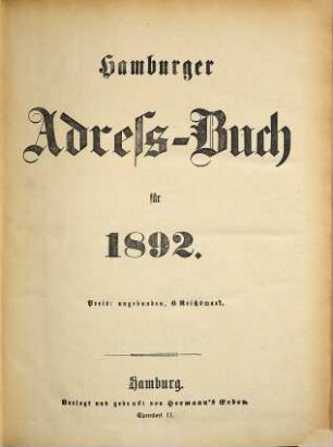Hamburger Adressbuch : Wirtschafts- und Firmenhandbuch ; Hamburg und Schleswig-Holstein, Ausgabe Grossraum Hamburg. 1892