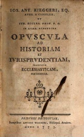 Opuscula ad Historicam et Iurisprudentiam praecipue ecclesiasticam pertinentia