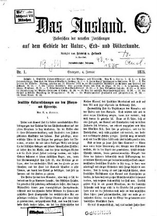 Das Ausland : Wochenschrift für Erd- und Völkerkunde. 48. 1875, 1 - 6 (Jan. - Juni)