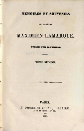 Mémoires et souvenirs du général Maximien Lamarque : publiés par sa famille, 2