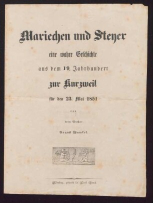 Mariechen und Steyer : eine wahre Geschichte aus dem 19. Jahrhundert zur Kurzweil für den 23. Mai 1851