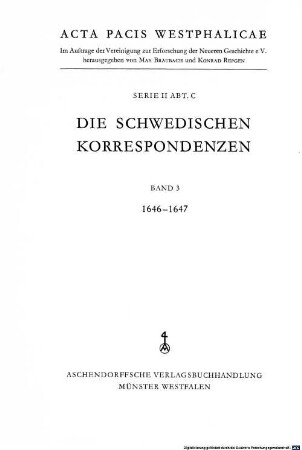 Acta pacis Westphalicae. 2,C,3, Die schwedischen Korrespondenzen ; 1646 - 1647