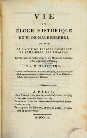 Vie ou éloge historique de M. Malesherbes : suivie de la vie du premier President de Lamoignon son bisaÿeul
