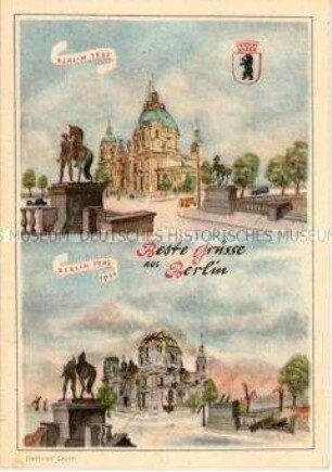 Ansicht des unzerstörten und zerstörten Berliner Domes