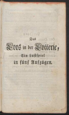 Das Loos in der Lotterie, Ein Lustspiel in fünf Aufzügen