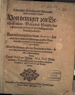Historischer, Politischer und Astronomischer natürlicher Discurs von heutiger Zeit Beschaffenheit, Wesen und Standt der Christenheit, und wie es ins künfftig in derselben ergehen werde
