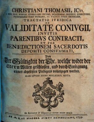 Tractatio iuridica de validitate coniugii, invitis parentibus contracti, et per benedictionem sacerdotis depositi consummati