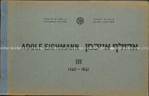 Protokolle zur Vernehmung von Adolf Eichmann durch die Israelische Polizei 1960, Bd. 3, Protokolle vom 11. Juli 1960 bis zum 18. August 1960