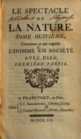 Le Spectacle De La Nature Ou Entretiens Sur Les Particularités De L'Histoire Naturelle, Qui ont paru les plus propres à rendre les Jeunes-Gens curieux, & à leur former l'esprit, 8[,1]