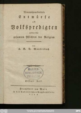 Elfter Teil: Neuausgearbeitete Entwürfe zu Volkspredigten uiber die gesamten Pflichten der Religion