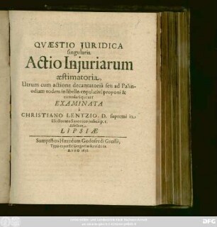 Quaestio Iuridica singularis. Actio Iniuriarum aestimatoria, Utrum cum actione decantatoriâ seu ad Palinodiam eodem in libello copulativè proponi & cumulari queat?