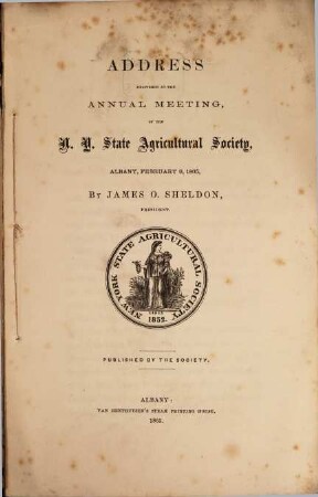Address delivered before the New York State Agricultural Society. [2]. 1865. Albany, Febr. 9