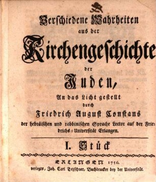 Ausführliche Beweisgründe von Verschiedenen Wahrheiten aus der Kirchengeschichte der Juden, 1