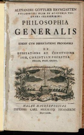 Alexandri Gottlieb Baumgarten Philosphi Olim In Academia Viadrina Celeberrimi Philosophia Generalis
