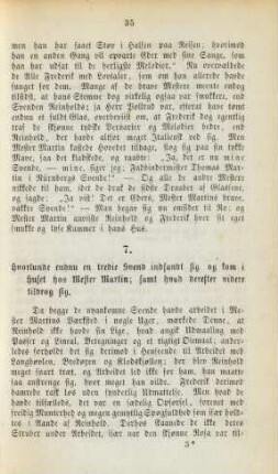 7. Hvorlunde endnu en tredie Svend indfandt sig og kom i Huset hos Mester Martin ...