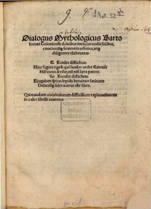 Dialogus Mythologicus Brtolomaei Coloniensis dulcibus iocis, iucundis salibus, concinnisq[ue] sententiis refertus, atq[ue] diligenter elaboratus