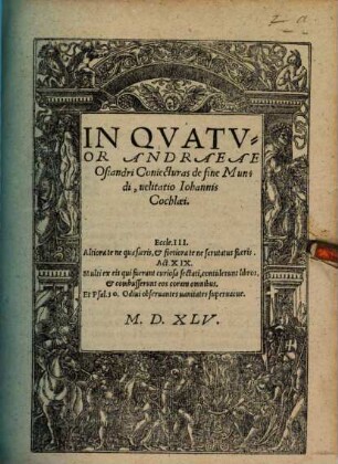 In Qvatvor Andraeae Osiandri Coniecturas de fine Mundi, uelitatio Iohannis Cochlaei