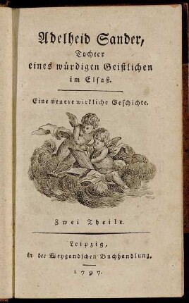 1: Adelheid Sander, Tochter eines würdigen Geistlichen im Elsaß.